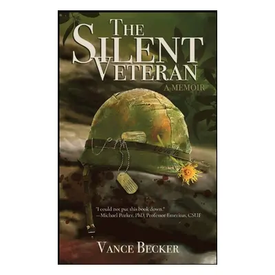 "The Silent Veteran: A Memoir" - "" ("Becker Vance")