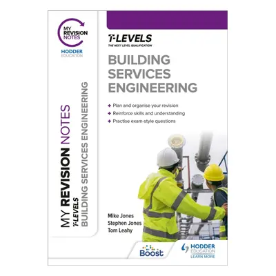 "My Revision Notes: Building Services Engineering T Level" - "" ("Jones Mike")