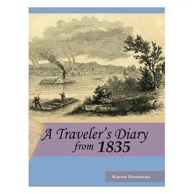 "A Traveler's Diary from 1835" - "" ("Dustman Karen")