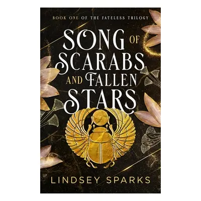 "Song of Scarabs and Fallen Stars: An Egyptian Mythology Time Travel Romance" - "" ("Sparks Lind