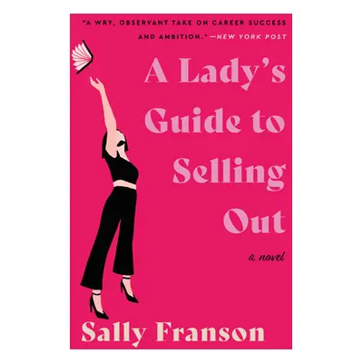 "A Lady's Guide to Selling Out" - "" ("Franson Sally")