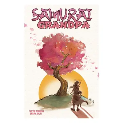 "Samurai Grandpa, 1" - "" ("Deverna Eastin")