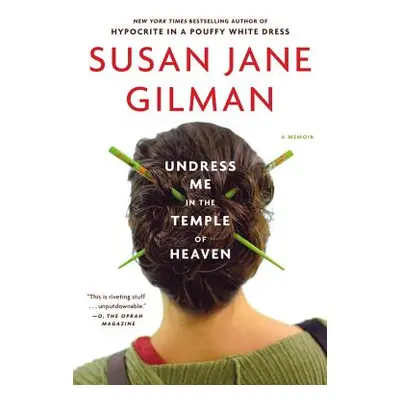 "Undress Me in the Temple of Heaven" - "" ("Gilman Susan Jane")