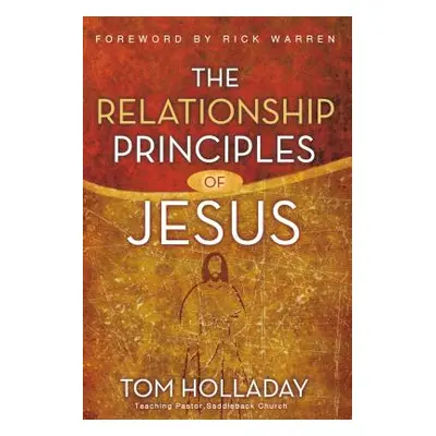 "The Relationship Principles of Jesus" - "" ("Holladay Tom")