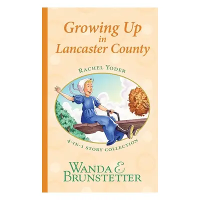 "Rachel Yoder Story Collection 2--Growing Up" - "" ("Brunstetter Wanda E.")