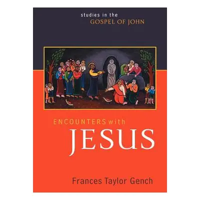 "Encounters with Jesus: Studies in the Gospel of John" - "" ("Gench Frances Taylor")