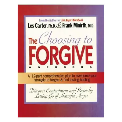 "Choosing to Forgive Workbook" - "" ("Minirth Frank")