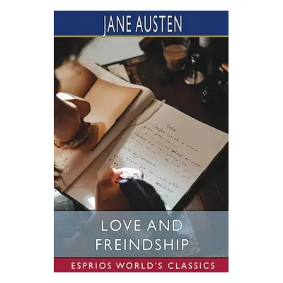 "Love and Freindship (Esprios Classics)" - "" ("Austen Jane")