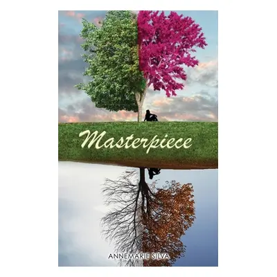 "Masterpiece: Becoming all you were created to be" - "" ("Silva Annemarie")