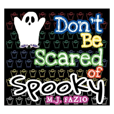 "Don't Be Scared of Spooky" - "" ("Fazio M. J.")