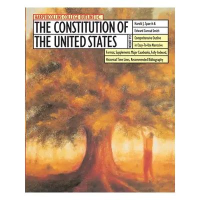 "The HarperCollins College Outline Constitution of the United States" - "" ("Spaeth Harold J.")