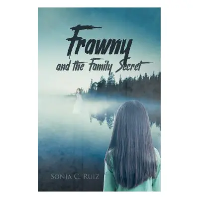 "Frawny and the Family Secret" - "" ("Ruiz Sonia C.")