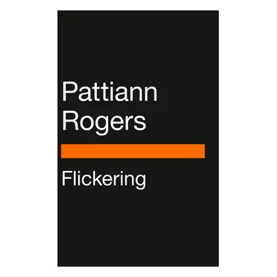 "Flickering" - "" ("Rogers Pattiann")