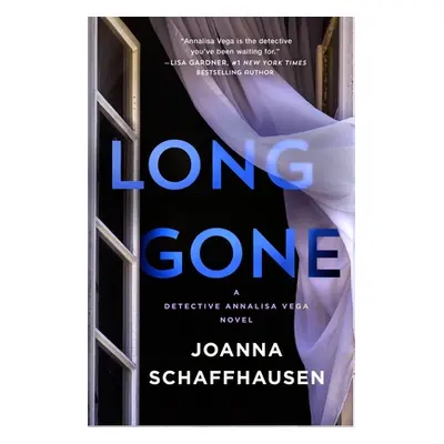 "Long Gone: A Detective Annalisa Vega Novel" - "" ("Schaffhausen Joanna")