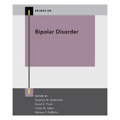 "Bipolar Disorder" - "" ("Strakowski Stephen M.")