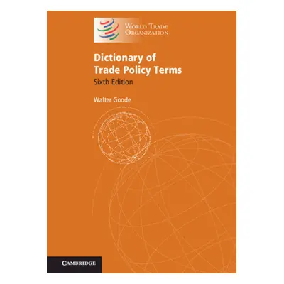 "Dictionary of Trade Policy Terms" - "" ("Goode Walter")