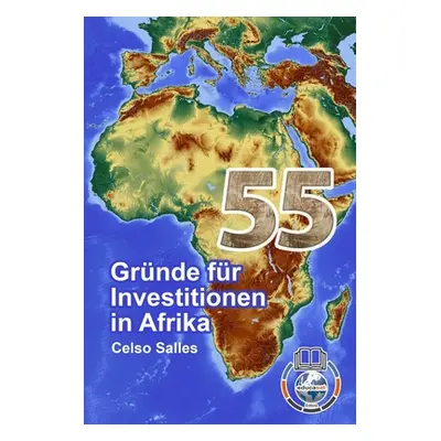 "55 Grnde fr Investitionen in Afrika - Celso Salles" - "" ("Salles Celso")