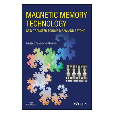 "Magnetic Memory Technology: Spin-Transfer-Torque Mram and Beyond" - "" ("Pai Chi-Feng")