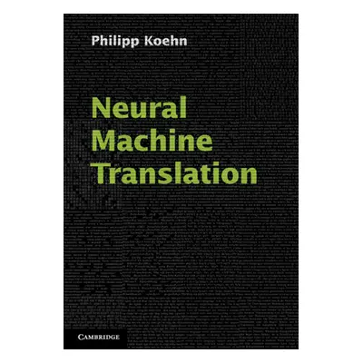 "Neural Machine Translation" - "" ("Koehn Philipp")