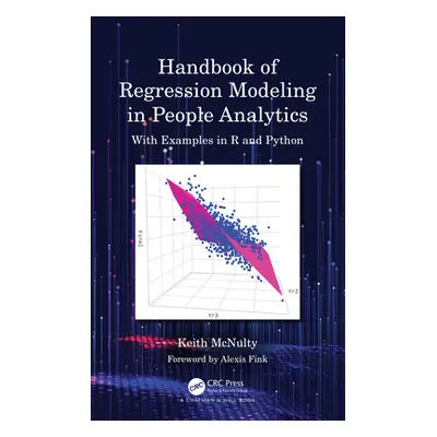 "Handbook of Regression Modeling in People Analytics: With Examples in R and Python" - "" ("McNu