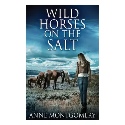 "Wild Horses On The Salt" - "" ("Montgomery Anne")