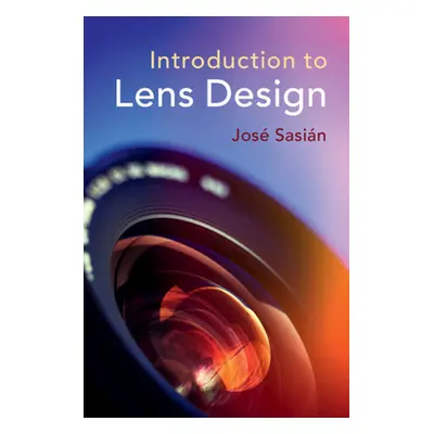 "Introduction to Lens Design" - "" ("Sasin Jos")