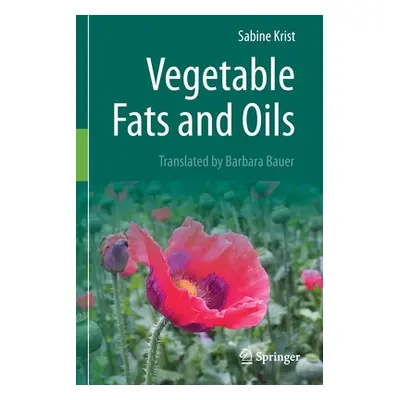 "Vegetable Fats and Oils" - "" ("Krist Sabine")