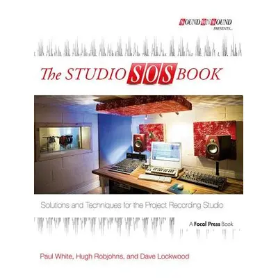 "The Studio SOS Book: Solutions and Techniques for the Project Recording Studio" - "" ("White Pa