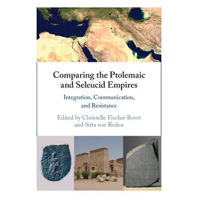 "Comparing the Ptolemaic and Seleucid Empires" - "" ("Fischer-Bovet Christelle")