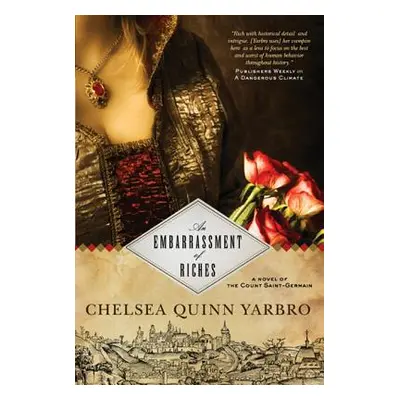 "An Embarrassment of Riches: A Novel of the Count Saint-Germain" - "" ("Yarbro Chelsea Quinn")