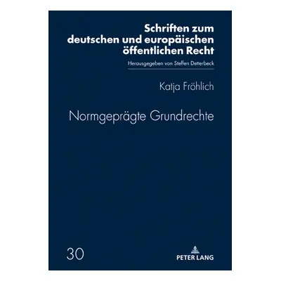 "Normgepraegte Grundrechte" - "" ("Detterbeck Steffen")