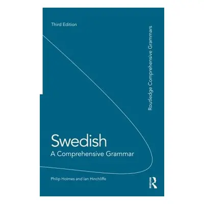 "Swedish: A Comprehensive Grammar" - "" ("Holmes Philip")