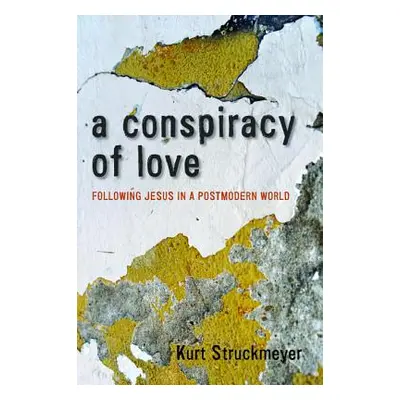 "A Conspiracy of Love" - "" ("Struckmeyer Kurt")