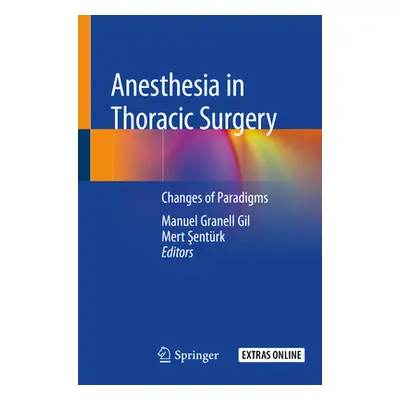 "Anesthesia in Thoracic Surgery: Changes of Paradigms" - "" ("Granell Gil Manuel")