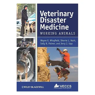 "Veterinary Disaster Medicine: Working Animals" - "" ("Wingfield Wayne E.")