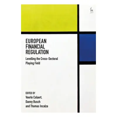 "European Financial Regulation: Levelling the Cross-Sectoral Playing Field" - "" ("Colaert Veerl