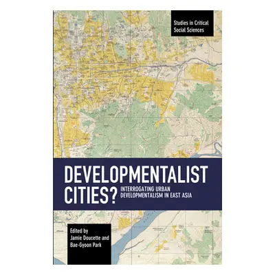 "Developmentalist Cities?: Interrogating Urban Developmentalism in East Asia" - "" ("Doucette Ja