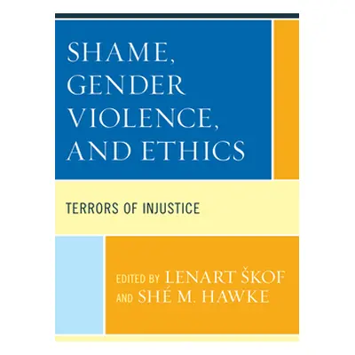 "Shame, Gender Violence, and Ethics: Terrors of Injustice" - "" ("Skof Lenart")