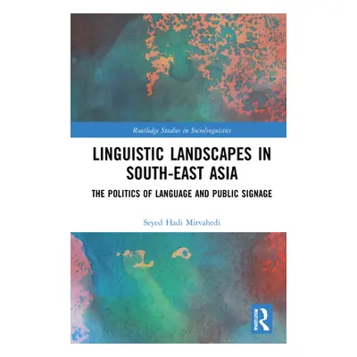 "Linguistic Landscapes in South-East Asia: The Politics of Language and Public Signage" - "" ("M