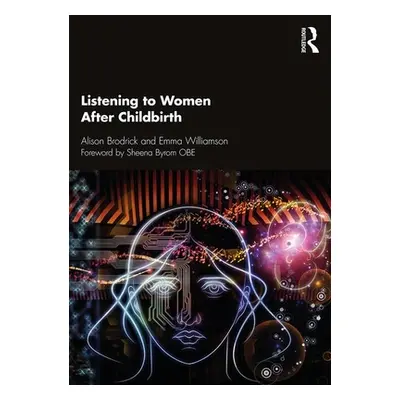 "Listening to Women After Childbirth" - "" ("Brodrick Alison")