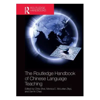 "The Routledge Handbook of Chinese Language Teaching" - "" ("Shei Chris")