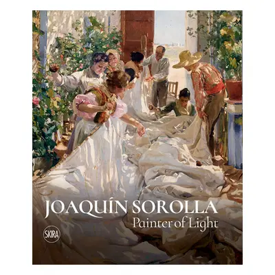 "Joaquin Sorolla: Painter of Light" - "" ("Sorolla Joaquin")