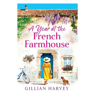 "A Year at the French Farmhouse" - "" ("Harvey Gillian")