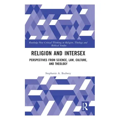 "Religion and Intersex: Perspectives from Science, Law, Culture, and Theology" - "" ("Budwey Ste