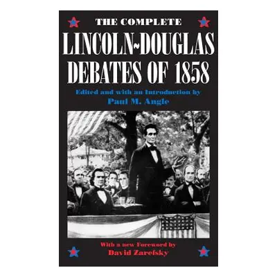 "The Complete Lincoln-Douglas Debates of 1858" - "" ("Angle Paul M.")