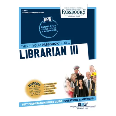 "Librarian III (C-2790): Passbooks Study Guide" - "" ("Corporation National Learning")