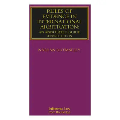 "Rules of Evidence in International Arbitration: An Annotated Guide" - "" ("O'Malley Nathan")