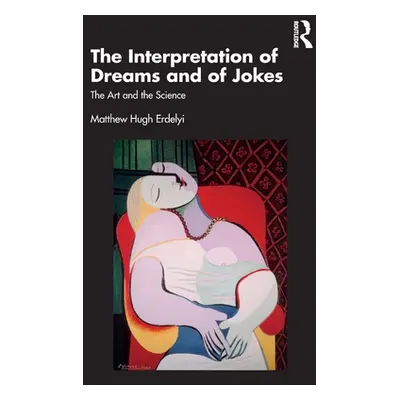 "The Interpretation of Dreams and of Jokes: The Art and the Science" - "" ("Erdelyi Matthew Hugh