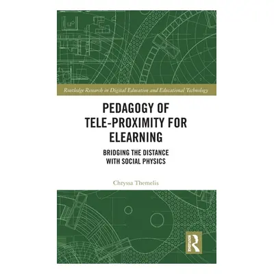 "Pedagogy of Tele-Proximity for eLearning: Bridging the Distance with Social Physics" - "" ("The