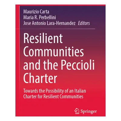 "Resilient Communities and the Peccioli Charter: Towards the Possibility of an Italian Charter f